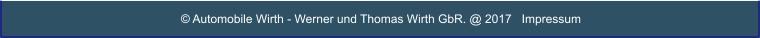 � Automobile Wirth - Werner und Thomas Wirth GbR. @ 2017   Impressum